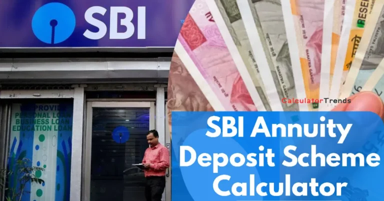 SBI Annuity Deposit Scheme Calculator